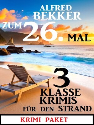 cover image of Zum 26. Mal 3 klasse Krimis für den Strand